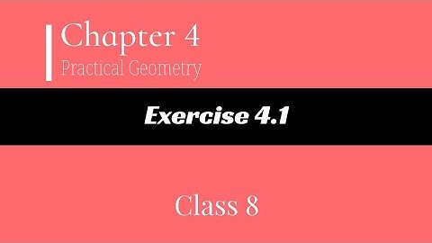 Ex-4.1 Chapter-4(Practical Geometry) | Ncert Maths Class 8