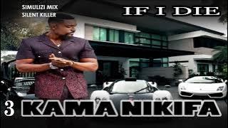 IF I DIE 3 (KAMA NIKIFA)