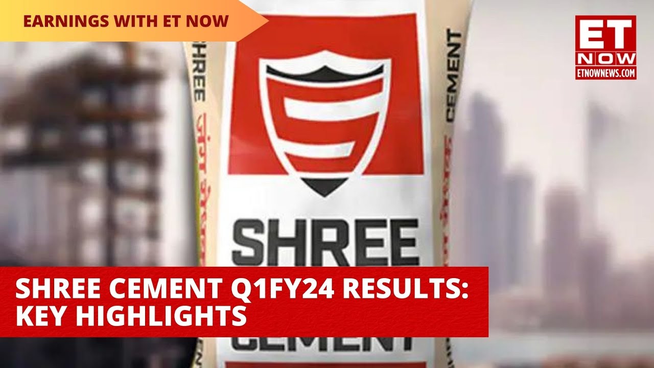 Shree Cement Q1FY24 Earnings: Profit Grows 84.2%; Revenue Up 18.9% | ET Now | Shree Cement Stock