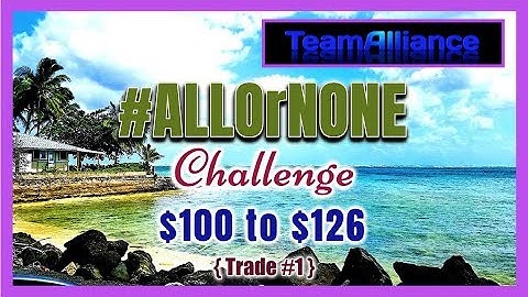 $100 to $126 on Trade (1) | ALL Or NONE Challenge on NADEX | #AllOrNone