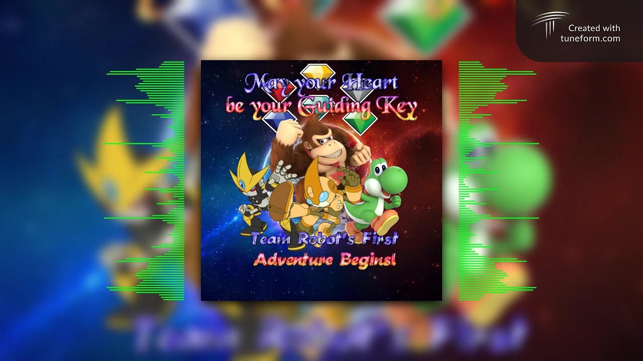 May your Heart be your Guiding Key (Team Robot's First Adventure Begin's Theme Song)