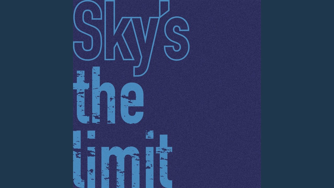 Sky's the limit - YouTube
