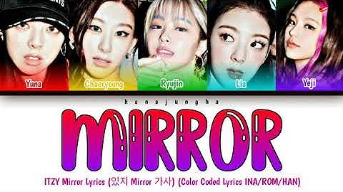 ITZY Mirror Lyrics (있지 Mirror 가사) (Color Coded Lyrics INA/ROM/HAN)