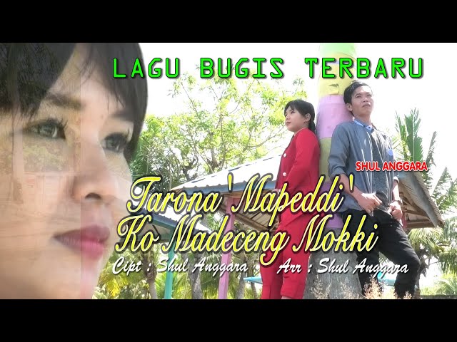 Lagu Bugis Terbaru TARONA' MAPEDDI' KO MADECENG MOKKI' (SHUL ANGGARA) Official Music Video class=