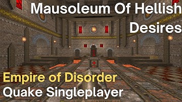 Quake Singleplayer - Empire of Disorder  - Mausoleum Of Hellish Desires (eod_7)