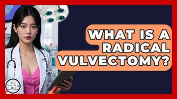 What Is A Radical Vulvectomy? - The Operating Table