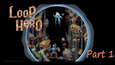 [1] Loop Hero | Adventuring in a circle!