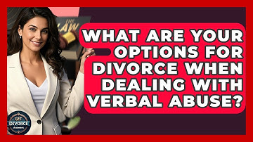 What Are Your Options For Divorce When Dealing With Verbal Abuse? - Get Divorce Answers
