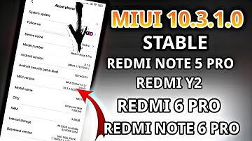 Pie? MIUI 10.3.1.0 Stable Update for Redmi Note 6 Pro | Redmi Note 5 Pro | Redmi Y2 | Redmi 6 Pro