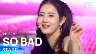 STAYC(스테이씨) - SO BAD @인기가요 inkigayo 20201129