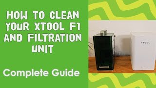xTool F1 Filtration Unit Cleaning: Don't Skip This