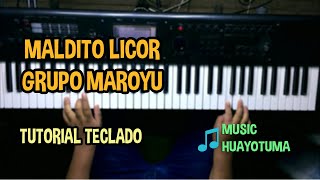 Video thumbnail of "Maldito Licor Grupo Maroyu TUTORIAL TECLADO MUSIC HUAYOTUMA"
