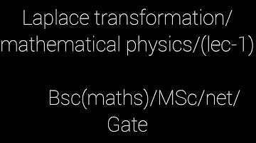 Laplace transformation/mathematical physics(lec-1)