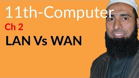 ICS Computer part 1,Ch 2 - Explain LAN vs WAN - 11th Class Computer