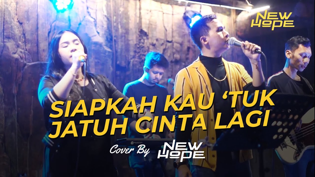 Siapkah Kau Tuk Jatuh Cinta Lagi (HIVI!) Cover By New Hope Band Jambi