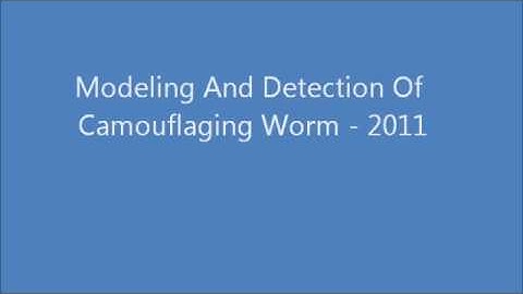 Modeling And Detection Of Camouflaging Worm - 2011