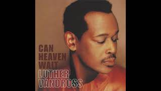 Luther Vandross - Can Heaven Wait (Radio Edit)