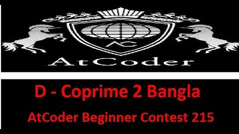 D - Coprime 2  Bangla || AtCoder Beginner Contest 215 || Bangla Solve#rionmahmud