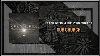 Headhunterz & Sub Zero Project - Our Church (Extended Mix)