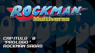 CAPITULO 0: PROLOGO 「ROCKMANVERSE」 ROCKMAN SAGAS