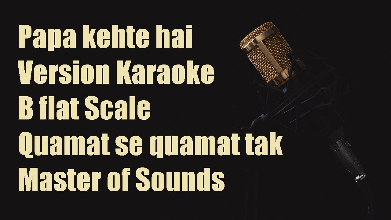 Papa kehte hai   version karaoke in B Flat Scale  hindikaraoke  masterofsounds  karaoke
