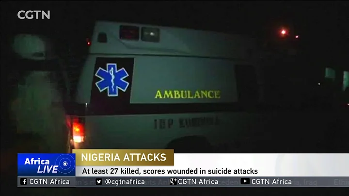 At least 27 killed, dozens wounded in suicide attacks in Maiduguri
