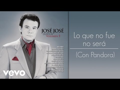 Putar Lo Que No Fue No Será (with Pandora) - José José