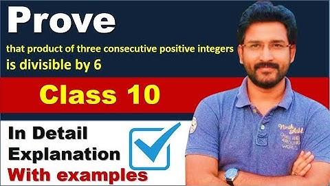 Prove that product of three consecutive positive integers is divisible by 6 | Class 10 maths chapter