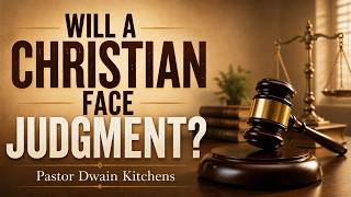 Will A Christian Face Judgement? (Full Sermon 8/2/26)