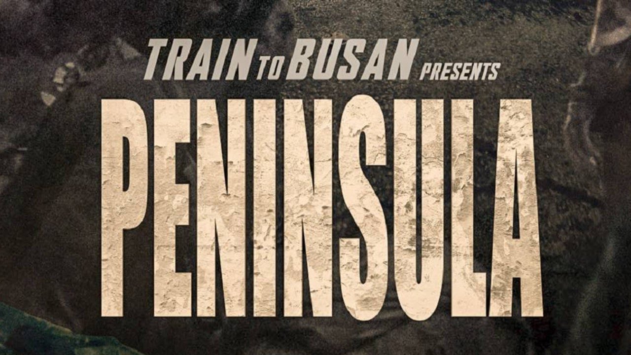 Peninsula 2020 Sequel Film | Train to Busan 2