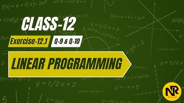 Class 12 Maths | Linear Programming Exercise 12.1 Q9 & Q10 | NCERT Solutions | NR Maths Classes