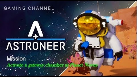 Astroneer Mission:Activate a gateway chamber at Planet Novus