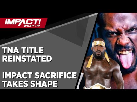 TNA Title Reinstated, IMPACT Sacrifice Takes Shape (WrestleZone.com)