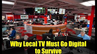 Why Local TV Must Go Digital to Survive | The Future of Local News Explained