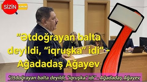 “Ətdoğrayan balta deyildi, “iqruşka” idi” - Ağadadaş Ağayev 🤣🤣🤣