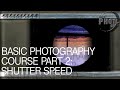 Basic Photography Course: Part 2  (Shutter Speed)