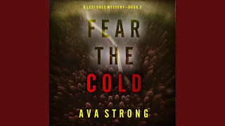 Chapter 67 - Fear the Cold (A Lexi Cole Suspense Thriller—Book 3)