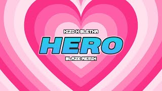 Kizo x Bletka - HERO (BLAZE Remix) VIXA 2024