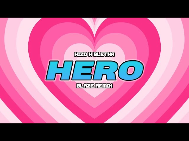 Kizo x Bletka - HERO (BLAZE Remix) VIXA 2024 class=