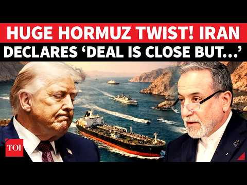 'DEAL CLOSE, STAY OUT US...': Iran's Araghchi Drops SHOCK Hormuz Update, IRGC Readies 'NEW MAP'