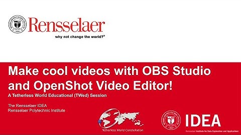 Make Cool Videos with OBS Studio and OpenShot Video Editor!