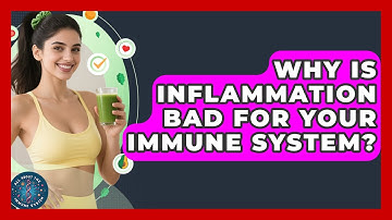 Why Is Inflammation Bad For Your Immune System? - All About the Immune System