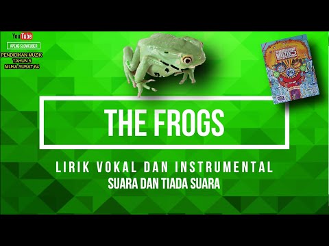 THE FROGS (ADA SUARA DAN TIADA SUARA) VOKAL DAN INSTRUMENTAL - PENDIDIKAN MUZIK TAHUN 5