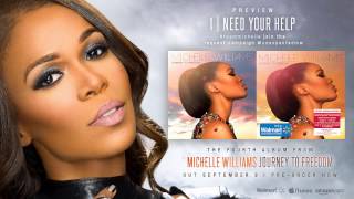 Famous Michelle Williams - "Need Your Help" (feat. Eric Dawkins) [Journey to Freedom: Album Preview] Net Worth