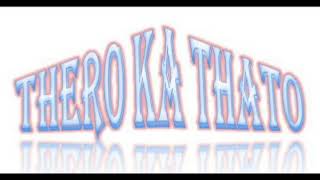 THERO KA THATO #Hanthe_JESO