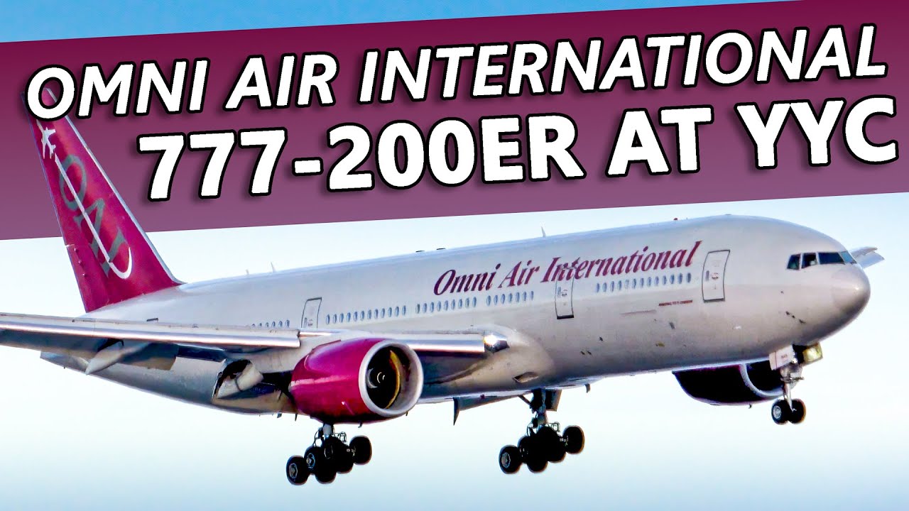 RARE VISITOR! Omni Air International 777-200ER at Calgary Airport