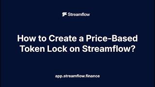 How to Create a Price Based Lock on Streamflow