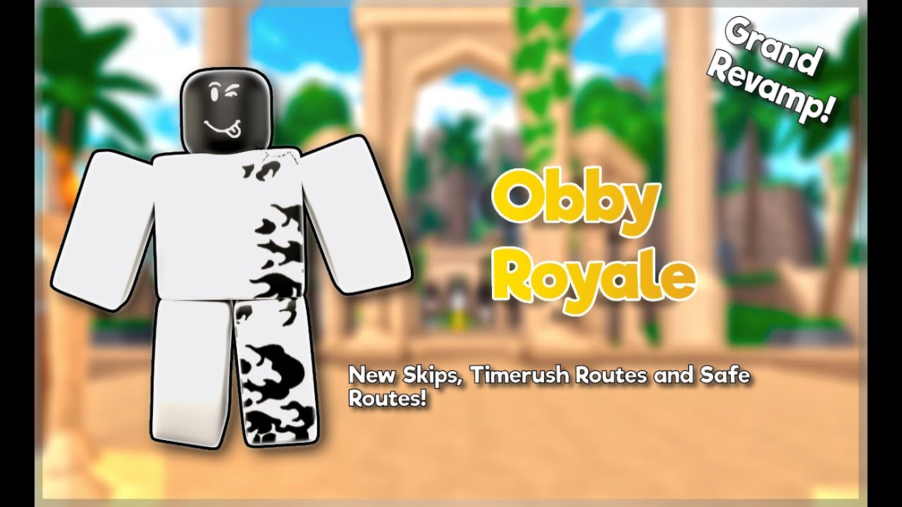 (NEW ROUTES FOR TIME RUSH) Obby Royale All Skips, Shortcuts, Easy Routes and Saves GRAND REVAMP!