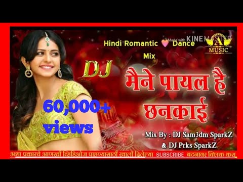 Maine Payal Hai Chhankai - Falguni Pathak Hindi Remix | Dj Sam3dm SparkZ & Dj Prks SparkZ