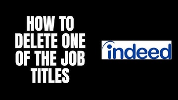 How To Delete One of The Job Titles Indeed Tutorials